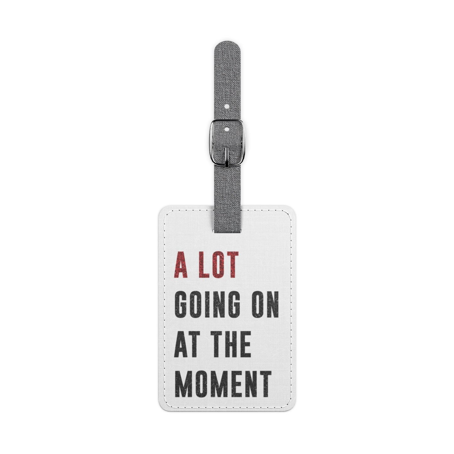 A LOT Going On At The MOMENT Saffiano Polyester Luggage Tag | Rectangular 3" x 4.5", Strap 7" | Swiftie Fan Gift