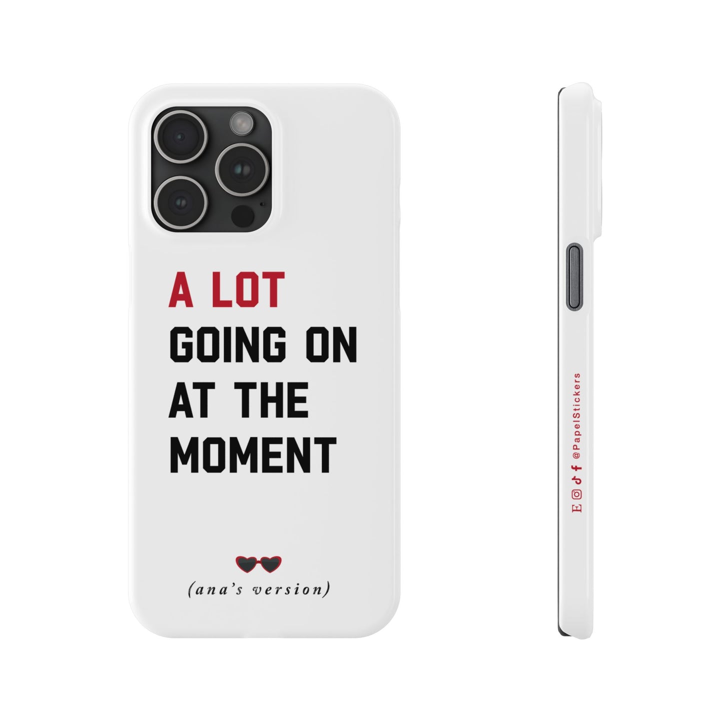 CUSTOM Slim iPhone Case | A LOT GOING on at Moment | Personalized iPhone Pro, Plus, Pro Max 15 to 7 | Perfect Swiftie Fan Gift Present