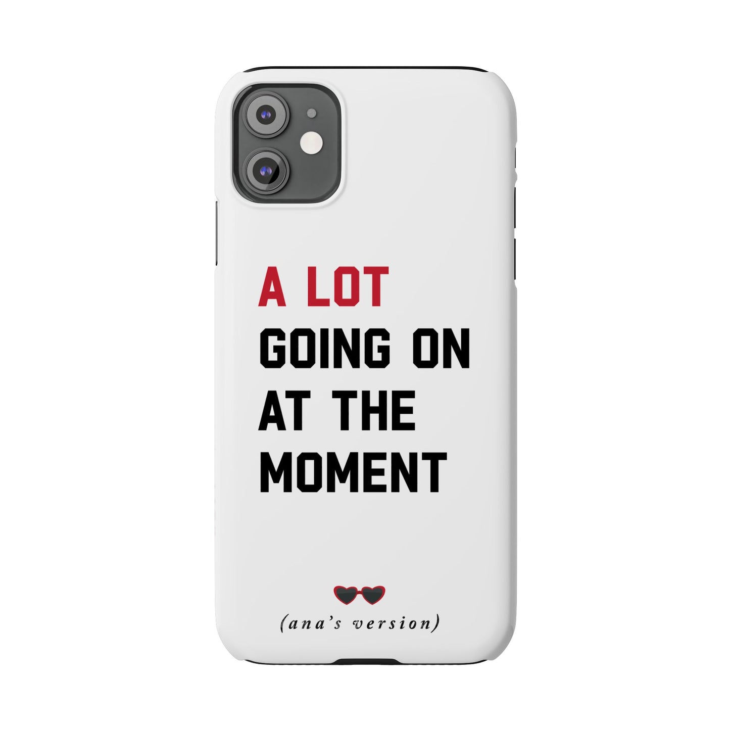 CUSTOM Slim iPhone Case | A LOT GOING on at Moment | Personalized iPhone Pro, Plus, Pro Max 15 to 7 | Perfect Swiftie Fan Gift Present