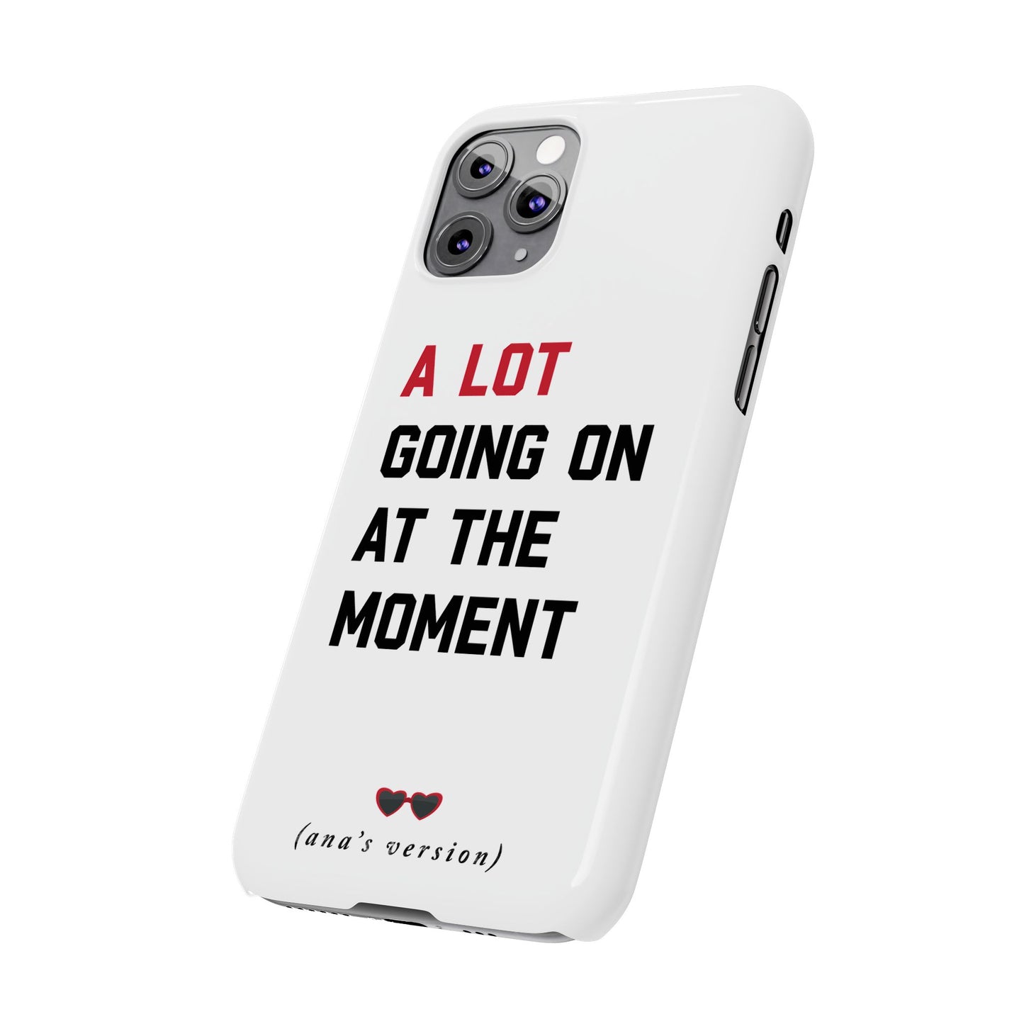 CUSTOM Slim iPhone Case | A LOT GOING on at Moment | Personalized iPhone Pro, Plus, Pro Max 15 to 7 | Perfect Swiftie Fan Gift Present