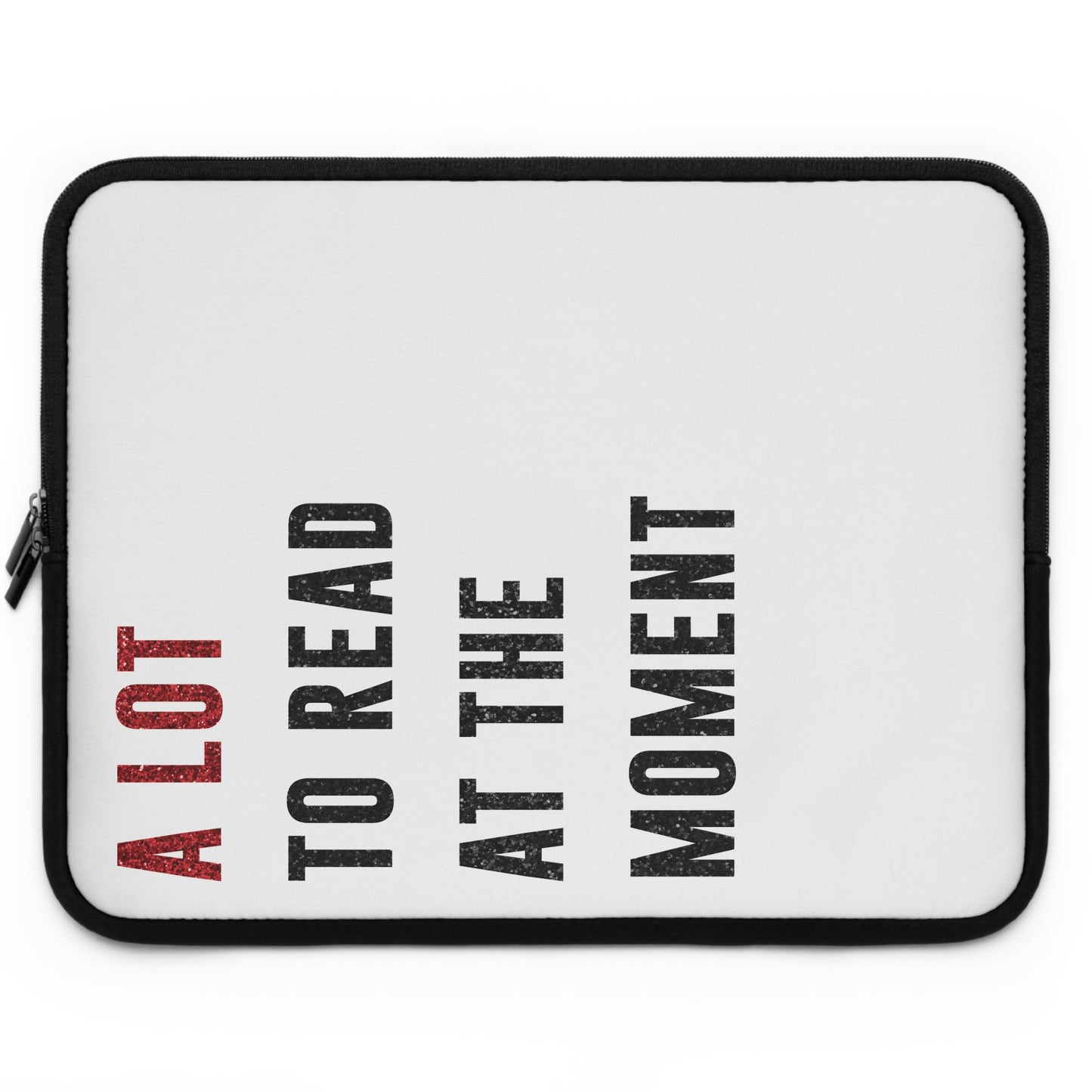 A LOT To Read At The MOMENT Laptop Sleeve | 7", 10", 13", 15", and 17" | Unique Mother's Day Gift | Swiftie Teacher Appreciation Gift