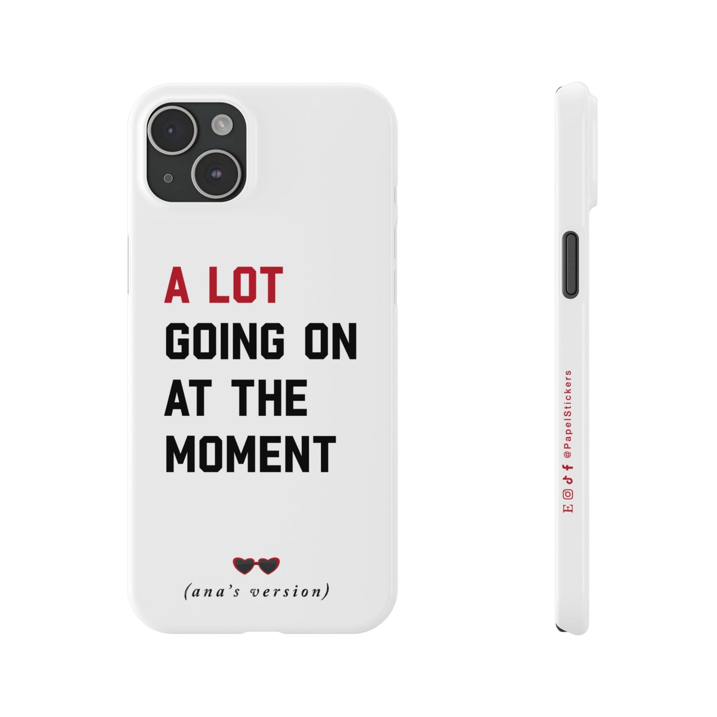 CUSTOM Slim iPhone Case | A LOT GOING on at Moment | Personalized iPhone Pro, Plus, Pro Max 15 to 7 | Perfect Swiftie Fan Gift Present