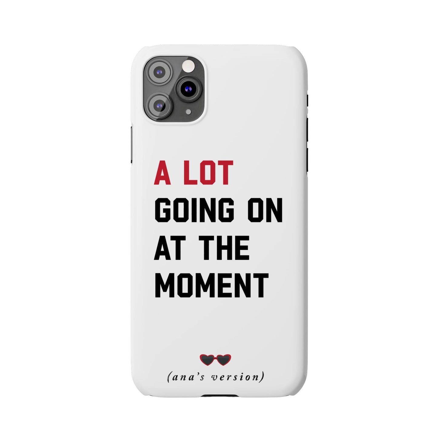 CUSTOM Slim iPhone Case | A LOT GOING on at Moment | Personalized iPhone Pro, Plus, Pro Max 15 to 7 | Perfect Swiftie Fan Gift Present