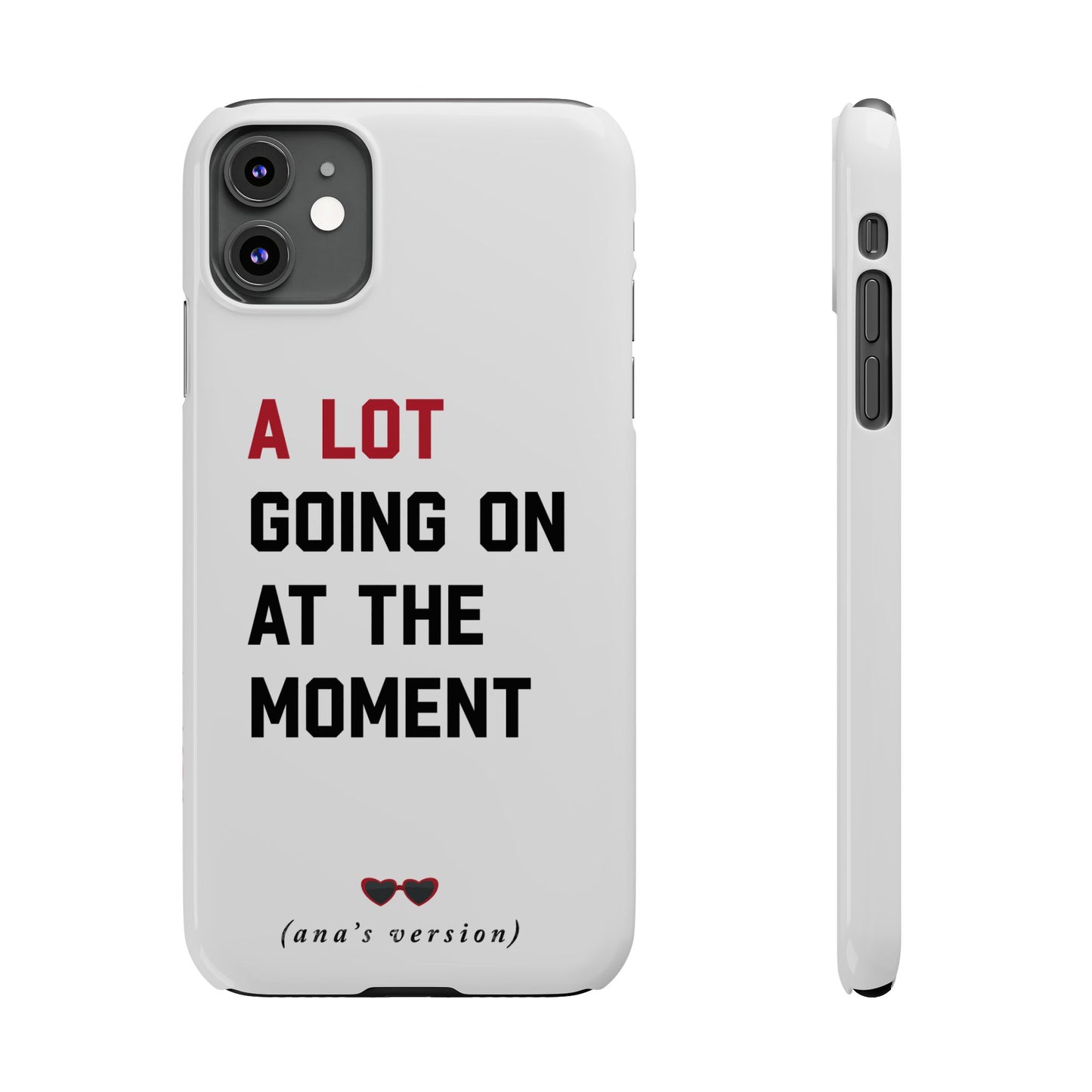 CUSTOM Slim iPhone Case | A LOT GOING on at Moment | Personalized iPhone Pro, Plus, Pro Max 15 to 7 | Perfect Swiftie Fan Gift Present