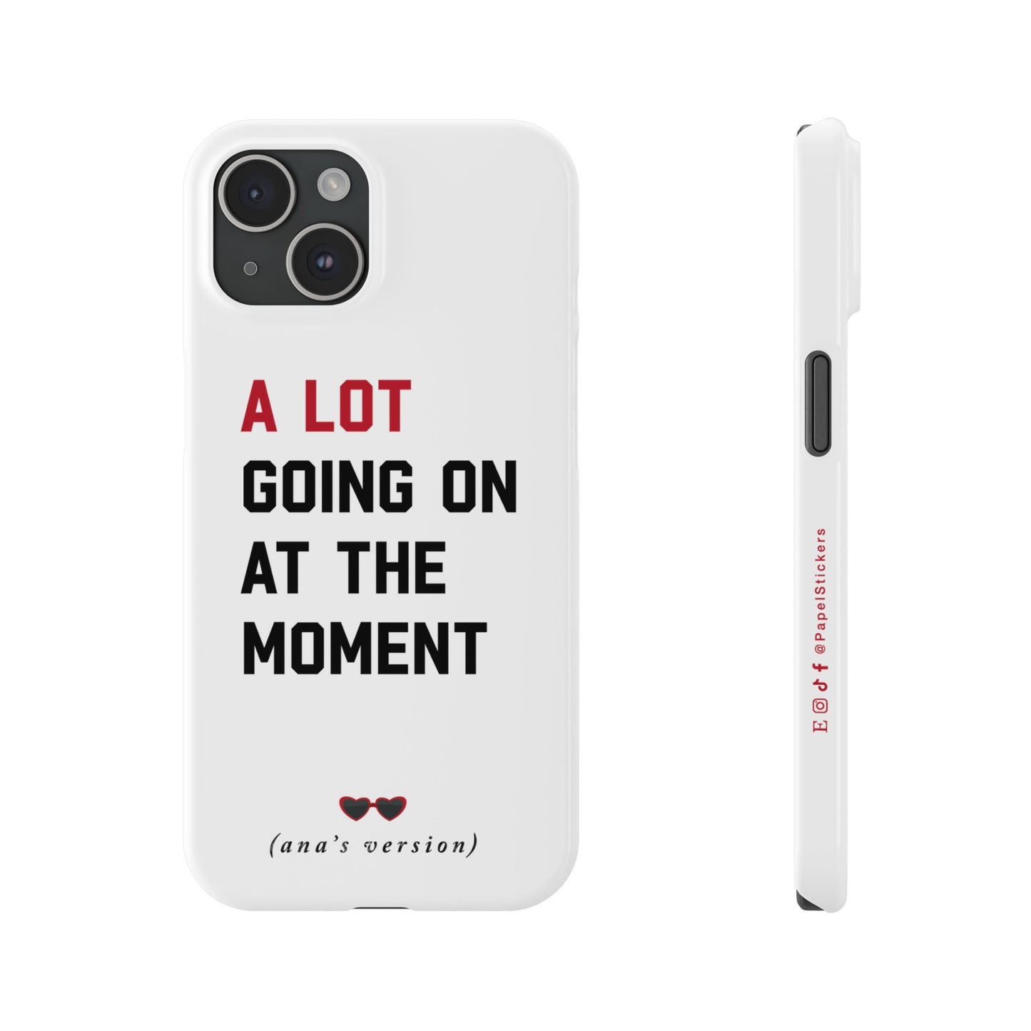 CUSTOM Slim iPhone Case | A LOT GOING on at Moment | Personalized iPhone Pro, Plus, Pro Max 15 to 7 | Perfect Swiftie Fan Gift Present