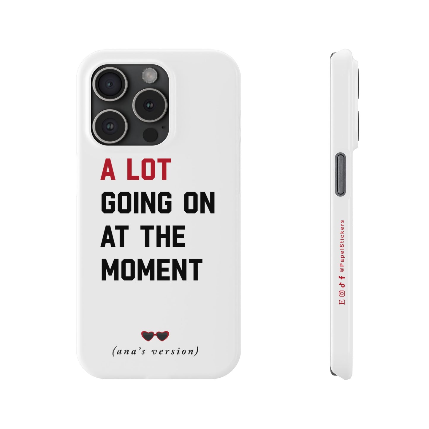 CUSTOM Slim iPhone Case | A LOT GOING on at Moment | Personalized iPhone Pro, Plus, Pro Max 15 to 7 | Perfect Swiftie Fan Gift Present