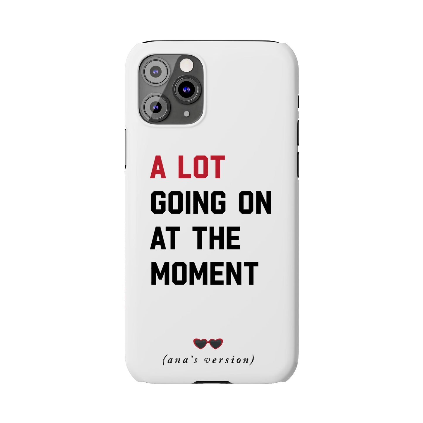 CUSTOM Slim iPhone Case | A LOT GOING on at Moment | Personalized iPhone Pro, Plus, Pro Max 15 to 7 | Perfect Swiftie Fan Gift Present