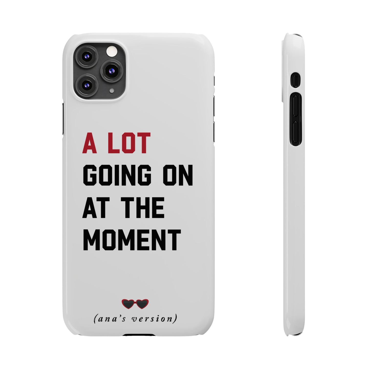 CUSTOM Slim iPhone Case | A LOT GOING on at Moment | Personalized iPhone Pro, Plus, Pro Max 15 to 7 | Perfect Swiftie Fan Gift Present