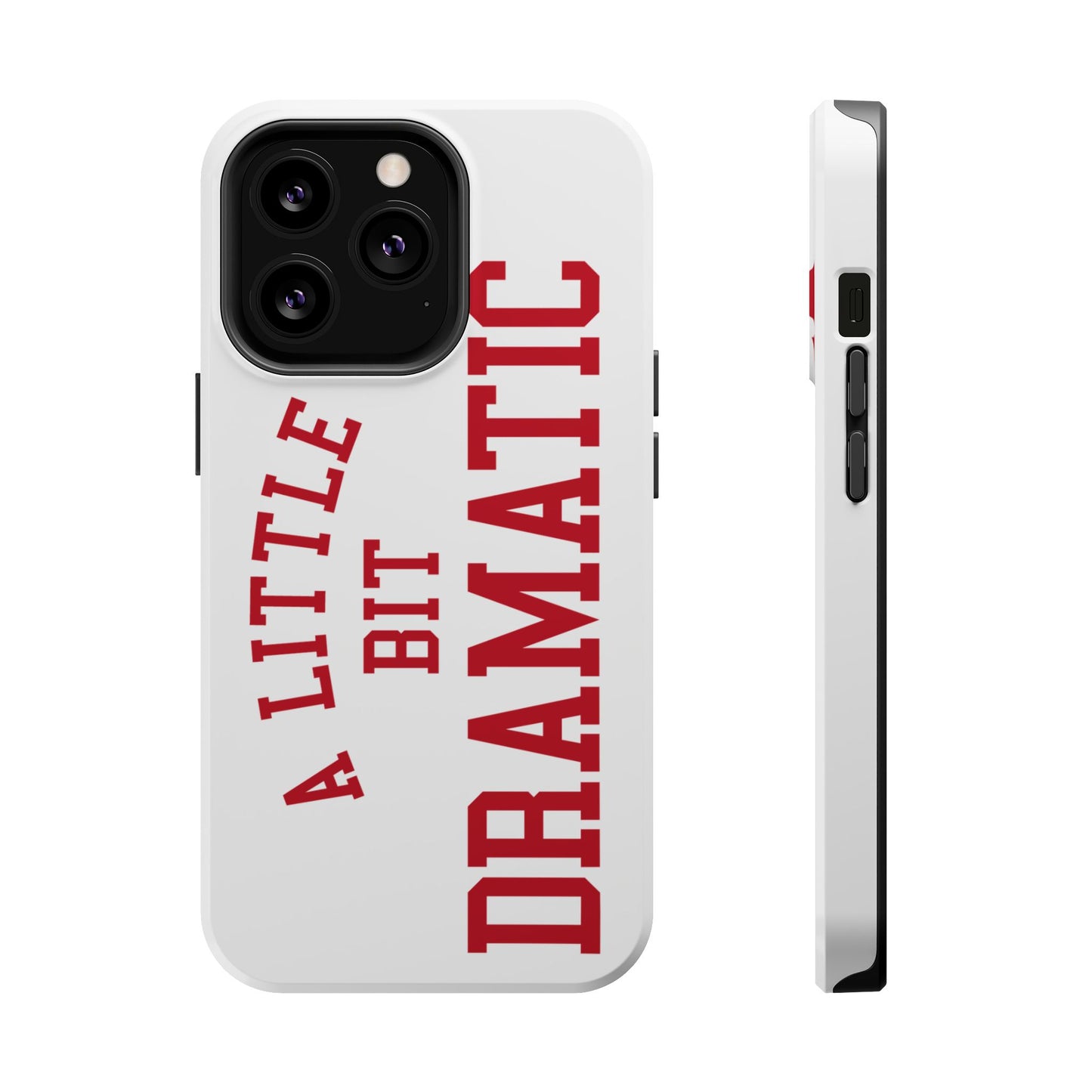 CUSTOM MagSafe Tough Case | A Little Bit DRAMATIC Personalized | iPhone 15, 14, 13 | Perfect Unique Present Mean Girls Fan Gift